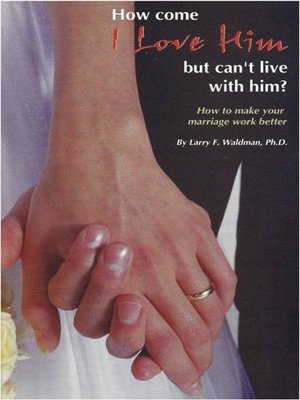 cover image of How Come I Love Him But Can't Live With Him?